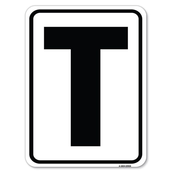 Sign with Letter T Heavy-Gauge Aluminum Rust Proof Parking Sign